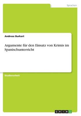 Argumente für den Einsatz von Krimis im Spanischunterricht - Andreas Burkart