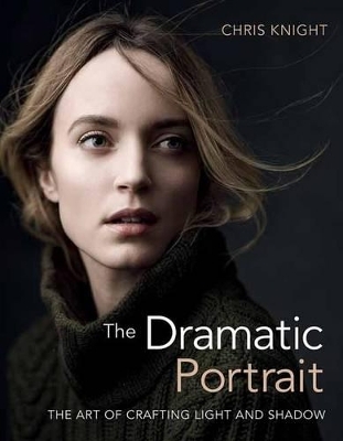 The Dramatic Portrait - Chris Knight