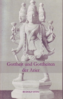 Gottheit und Gottheiten der Arier - Rudolf Otto