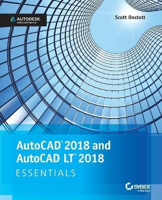 AutoCAD 2018 and AutoCAD LT 2018 Essentials - Scott Onstott