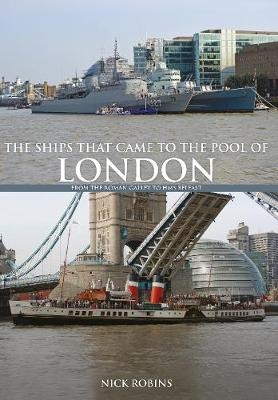 The Ships That Came to the Pool of London - Nick Robins