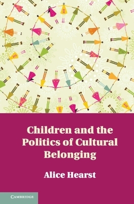 Children and the Politics of Cultural Belonging - Alice Hearst