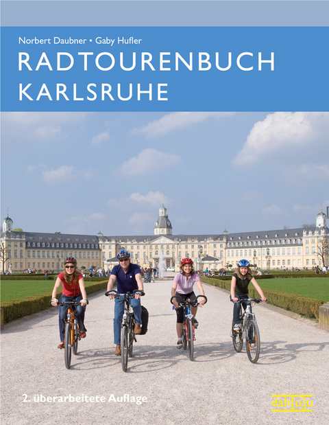 Radtourenbuch Karlsruhe - Norbert Daubner, Gaby Hufler