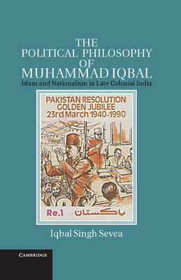 The Political Philosophy of Muhammad Iqbal - Iqbal Singh Sevea