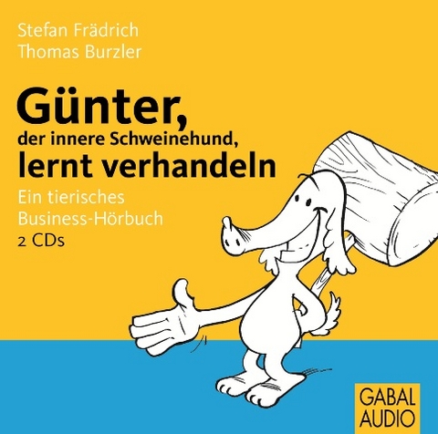 Günter, der innere Schweinehund, lernt verhandeln - Stefan Frädrich, Thomas Burzler