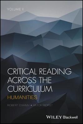 Critical Reading Across the Curriculum, Volume 1 - Robert DiYanni, Anton Borst