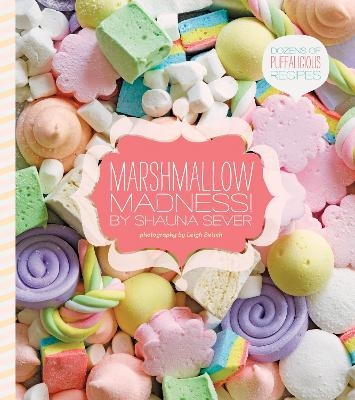 Marshmallow Madness! - Shauna Sever