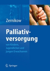 Palliativversorgung von Kindern, Jugendlichen und jungen Erwachsenen - 