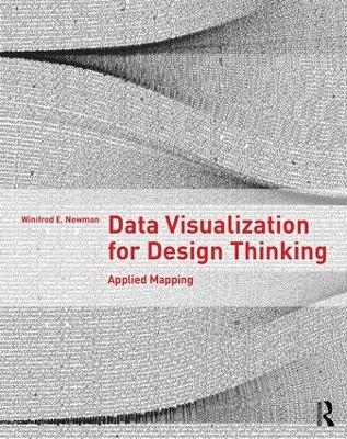 Data Visualization for Design Thinking - Winifred E. Newman