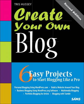 Create Your Own Blog - Tris Hussey