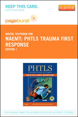 Phtls Trauma First Response - Pageburst E-Book on Vitalsource (Retail Access Card) -  Naemt