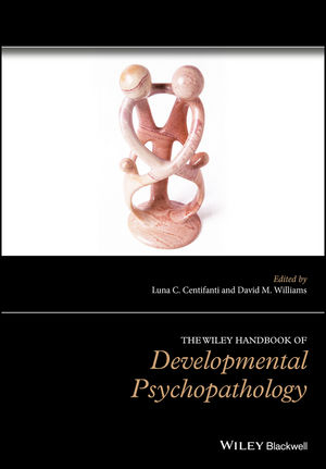 The Wiley Handbook of Developmental Psychopathology - 