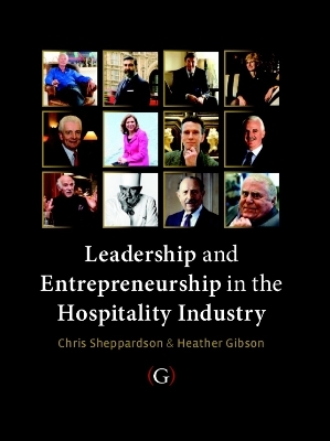 Leadership and Entrepreneurship in the Hospitality Industry - Chris Sheppardson, Heather Gibson