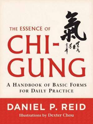 The Essence of Chi-Gung - Daniel P. Reid