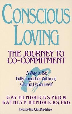 Conscious Loving - Gay Hendricks, Kathlyn Hendricks