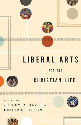 Liberal Arts for the Christian Life - 