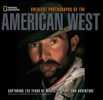 National Geographic Greatest Photographs of the American West - James C. McNutt