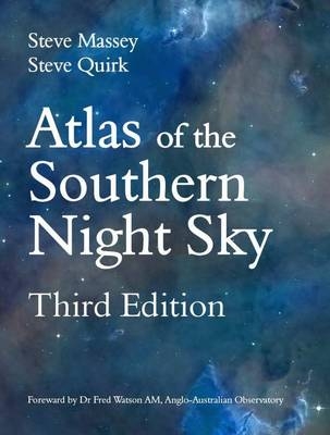 Atlas of the Southern Night Sky - Steve Massey, Steve Quirk