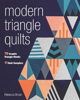 Modern Triangle Quilts -  Rebecca Bryan