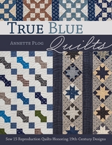 True Blue Quilts -  Annette Plog