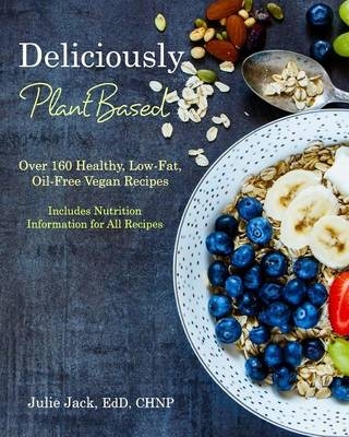 Deliciously Plant-Based - Dr Julie Jack