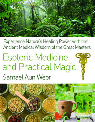 Esoteric Medicine and Practical Magic - Samael Aun Weor