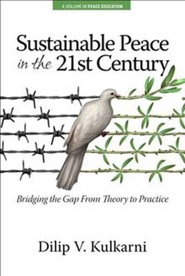 Sustainable Peace in the Twenty-First Century - Dilip Vasudeo Kulkarni