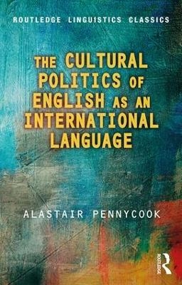 The Cultural Politics of English as an International Language - Alastair Pennycook