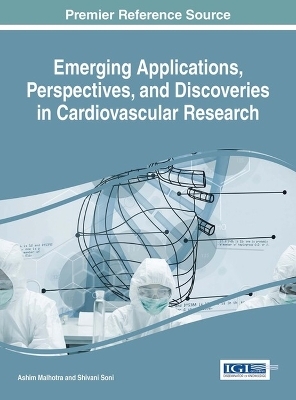 Emerging Applications, Perspectives, and Discoveries in Cardiovascular Research - 