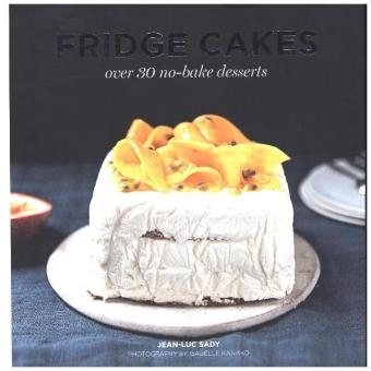 Fridge Cakes - Jean-Luc Sady