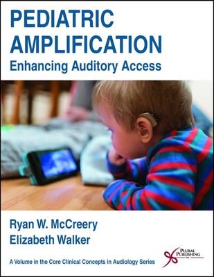 Pediatric Amplification - Ryan W. McCreery, Elizabeth Walker