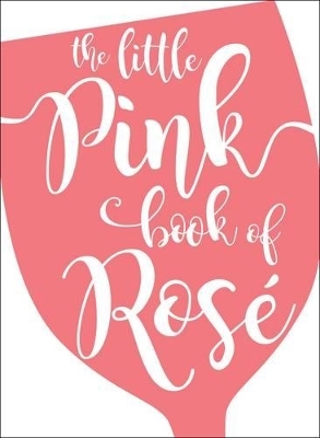 The Little Pink Book of Rosé -  Andrews McMeel Publishing