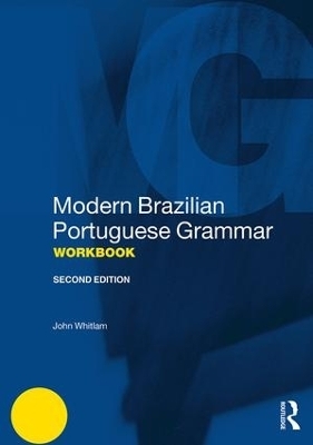 Modern Brazilian Portuguese Grammar Workbook - John Whitlam