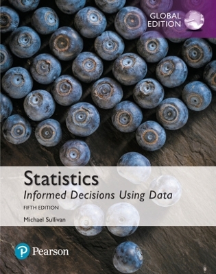 Statistics: Informed Decisions Using Data, Global Edition - Michael Sullivan