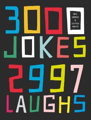 3000 Jokes, 2997 Laughs - Mike Haskins, Stephen Arnott