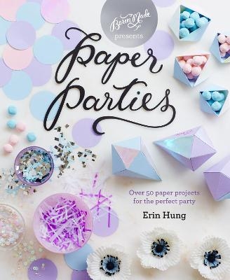 Paper Parties - Erin Hung