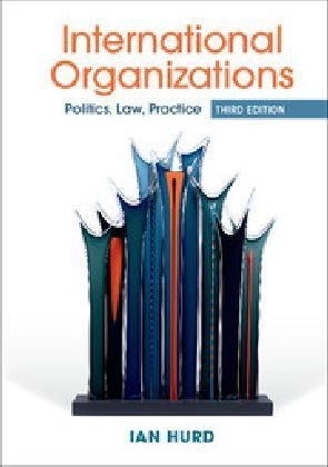 International Organizations - Ian Hurd