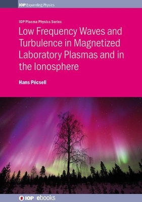 Low Frequency Waves and Turbulence in Magnetized Laboratory Plasmas and in the Ionosphere - Professor Hans Pécseli