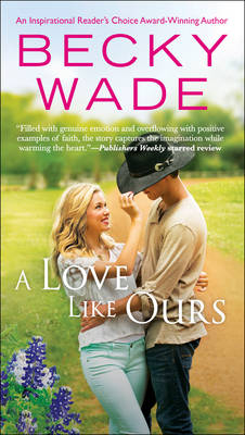 A Love Like Ours - Becky Wade