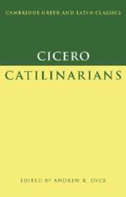 Cicero: Catilinarians - Marcus Tullius Cicero