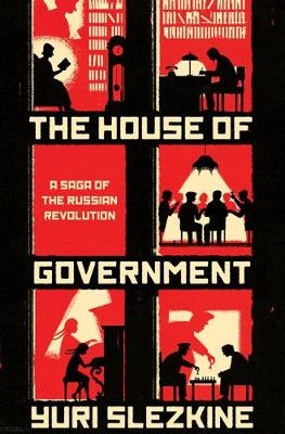 The House of Government - Yuri Slezkine