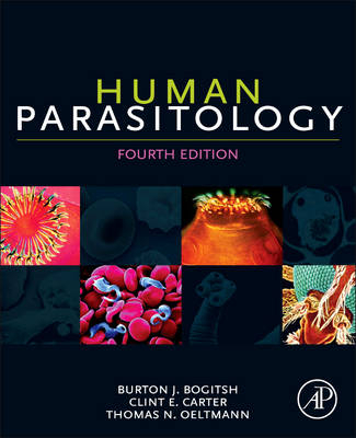 Human Parasitology - Burton J. Bogitsh, Clint E. Carter, Thomas N. Oeltmann