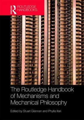 The Routledge Handbook of Mechanisms and Mechanical Philosophy - 