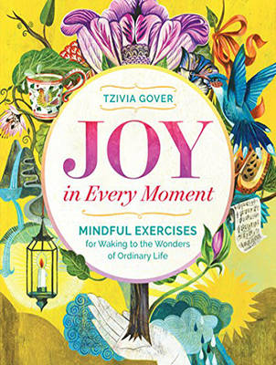 Joy in Every Moment - Tzivia Gover