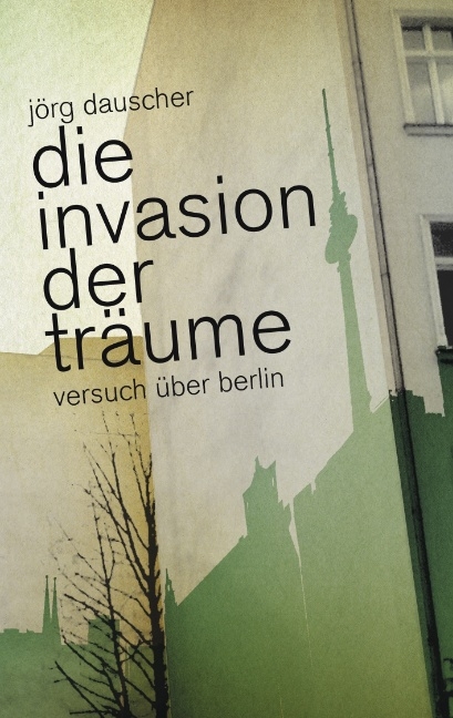 Die Invasion der Träume - Jörg Dauscher