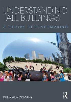 Understanding Tall Buildings - Kheir Al-Kodmany