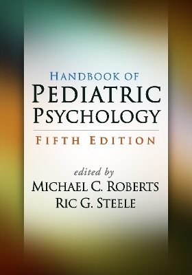 Handbook of Pediatric Psychology, Fifth Edition - 