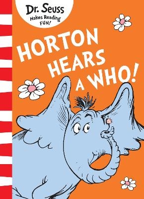 Horton Hears A Who! - Dr. Seuss