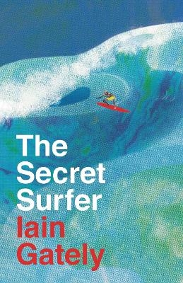 The Secret Surfer - Iain Gately