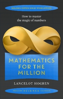 Mathematics for the Million - Lancelot Hogben